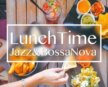 Lunch Time Jazz & BossaNova【For Work