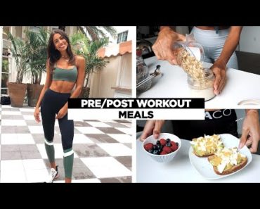 What I Eat (Pre/Post Workout Meals)