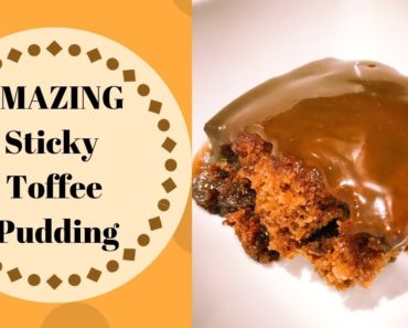 AMAZING Sticky Toffee Pudding