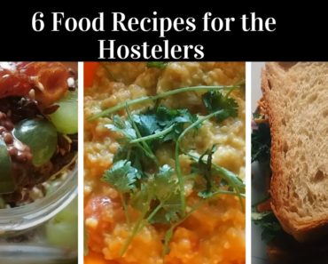 6 Quick Healthy Food Recipes for the Hostelers