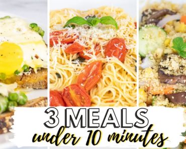 3 Vegetarian Meals UNDER 10 Minutes (FAST & EASY Recipes)