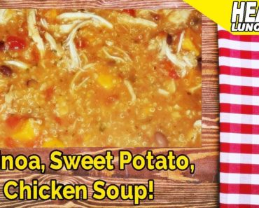Quinoa, Sweet Potato, Chicken Soup!
