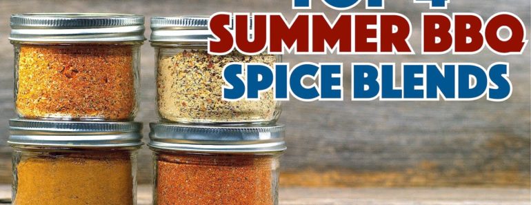 Best Summer Ever! Top 4 Spice Blends For Summer BBQ