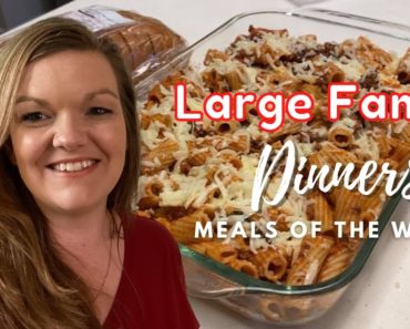 Large Family Meals of the Week || Large Family Dinners