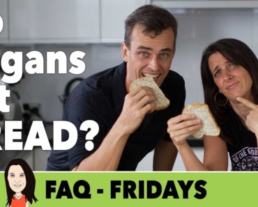 FAQ Friday: Do Vegans Eat Bread?