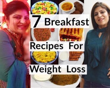 7 Breakfast Recipes For Weight Loss For Full Week In