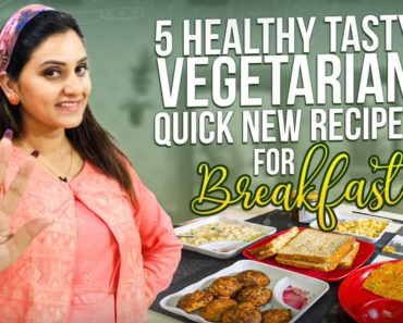 5 Healthy Tasty Vegetarian Quick New Recipes For Breakfast ||