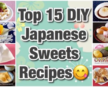 Top 15 DIY Japanese Sweets (Traditional Wagashi Recipes and More)