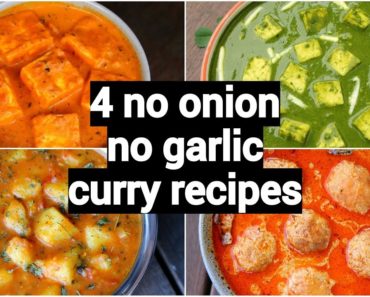 4 easy no onion no garlic curries recipe