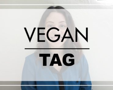 Vegan TAG! Why I went vegan, what do vegans eat