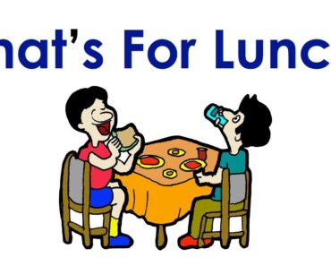 What’s For Lunch? | Meal Time