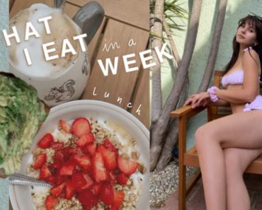 WHAT I EAT IN A WEEK
