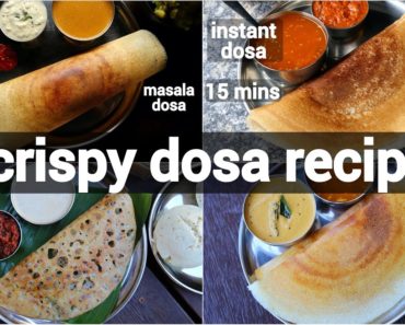 4 must try crispy dosa recipes for morning breakfast |