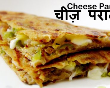 Cheese Paratha | चीज़ परांठा रेसिपी