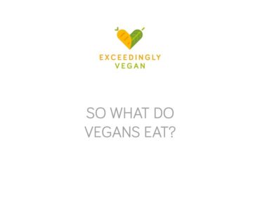 What do vegans eat? 1 year www