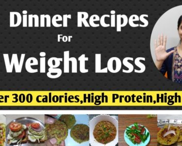 7 Dinner Recipes for Weight loss |Healthy Dinner recipes |quick