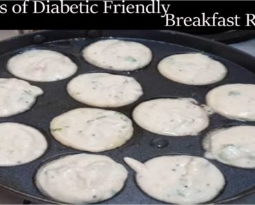 5 ರೀತಿಯ ಬೆಳಗಿನ ತಿಂಡಿಗಳು-ಡಯಾಬಿಟಿಸ್ ಫ್ರೆಂಡ್ಲಿ/5 Types of Breakfast Diabetes Friendly