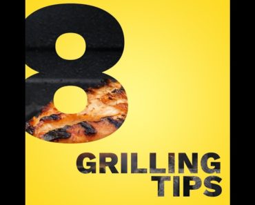 8 Grilling Tips
