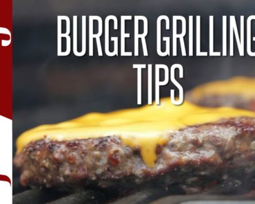 How To Grill The Perfect Burger