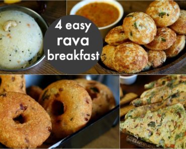 4 easy & instant rava breakfast recipes