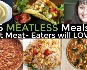 5 Meatless Meals that Meat-Eaters Will LOVE!