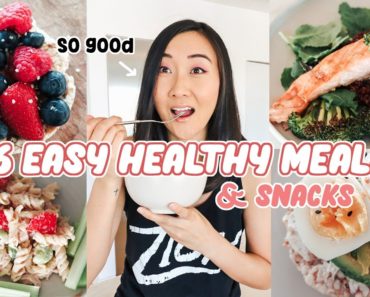 6 SUPER Easy Healthy Meals and Snacks