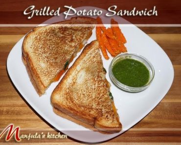 Grilled Potato Sandwich by Manjula, Indian Vegetarian Recipes