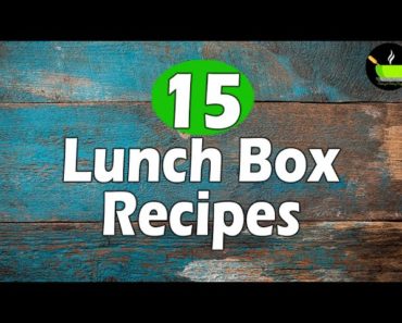 15 Quick & Easy Indian Lunch Box Recipes