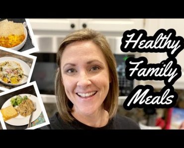 REALISTIC HEALTHY FAMILY MEALS // DINNERS MY KIDS WILL EAT