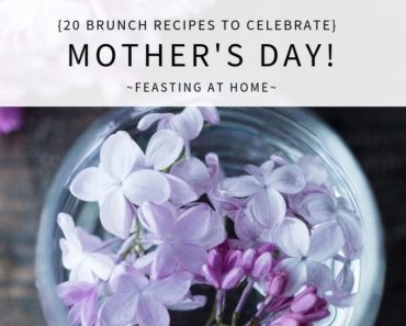 Mother’s Day Brunch Recipes!
