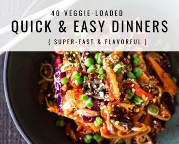 40 Quick & Easy Dinner Ideas